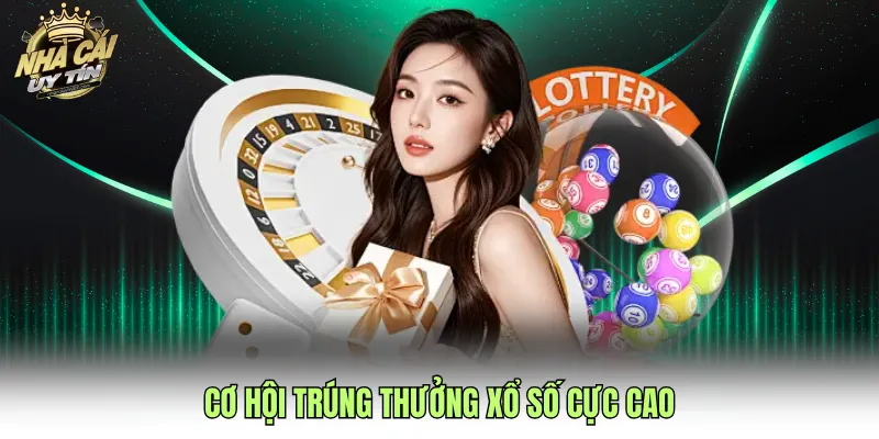 Cơ hội trúng thưởng xổ số cực cao