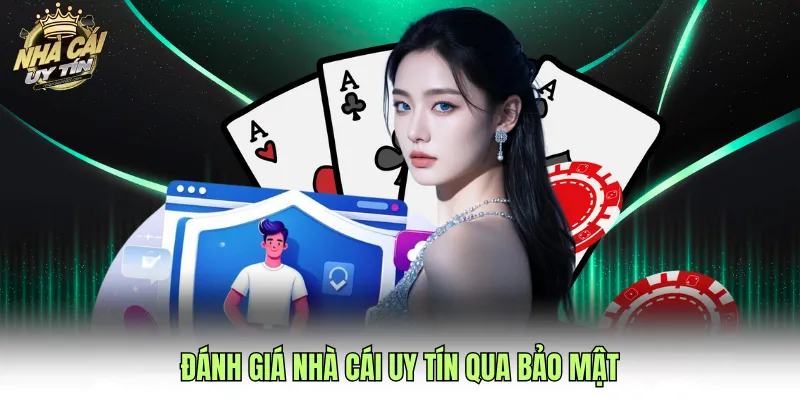 Đánh giá nhà cái uy tín qua bảo mật