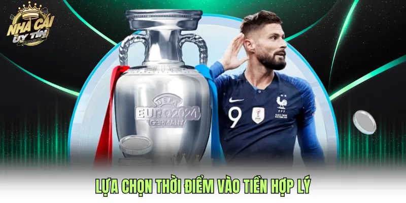 Lựa chọn thời điểm vào tiền hợp lý