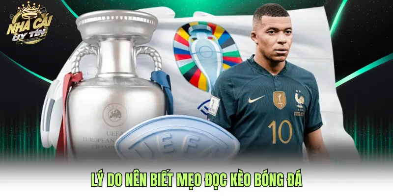 Lý do nên biết mẹo đọc kèo bóng đá