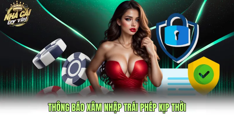 Thông báo xâm nhập trái phép kịp thời