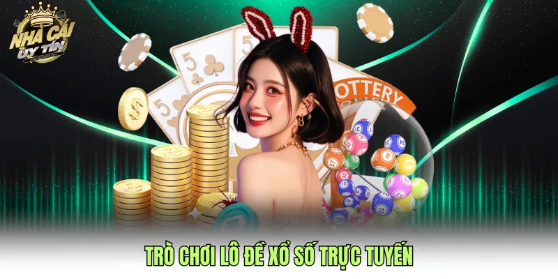 Trò chơi lô đề xổ số trực tuyến