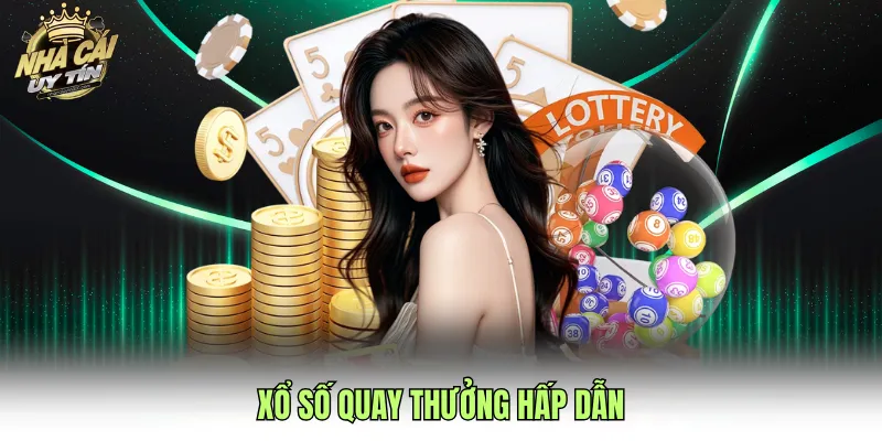 Xổ số quay thưởng hấp dẫn